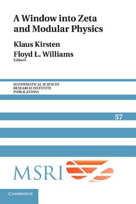 A Window into Zeta and Modular Physics - Kirsten, Klaus (Editor), and Williams, Floyd L. (Editor)