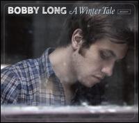 A  Winter Tale - Bobby Long