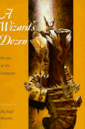 A Wizard's Dozen: Stories of the Fantastic