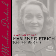 A Woman at War: Marlene Dietrich Remembered
