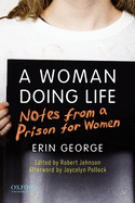 A Woman Doing Life: Notes from a Prison for Women