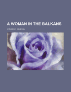 A Woman in the Balkans