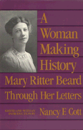 A Woman Making History: Mary Ritter Beard Through Her Letters