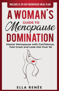 A Woman's Guide to Menopause Domination