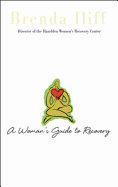 A Womans Guide to Recovery