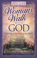 A Woman's Walk with God Growth and Study Guide