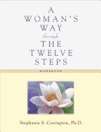 A Woman's Way Through the Twelve Steps Workbook