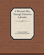 A Woman's Way Through Unknown Labrador