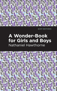 A Wonder-Book for Girls and Boys