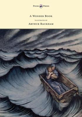 A Wonder Book - Illustrated by Arthur Rackham - Hawthorne, Nathaniel