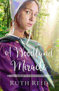 A Woodland Miracle: Sweet, Amish Romance