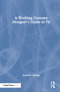 A Working Costume Designer's Guide to Fit