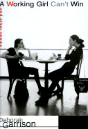 A Working Girl Can't Win: And Other Poems