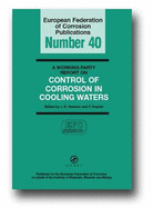 A Working Party Report on Control of Corrosion in Cooling Waters (Efc 40)