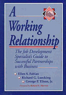 A Working Relationship: The Job Development Specialist's Guide to Successful Partnerships with Business