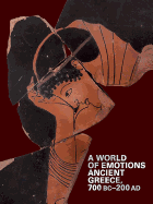 A World of Emotions: Ancient Greece, 700 BC-200 Ad