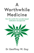 A Worthwhile Medicine: How the world's first cannabis-based medication was approved
