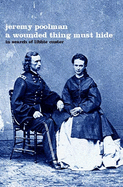 A Wounded Thing Must Hide: In Search of Libbie Custer