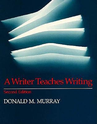 A Writer Teaches Writing - Murray, Donald M