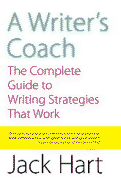 A Writer's Coach: The Complete Guide to Writing Strategies That Work