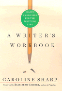 A Writer's Workbook: Daily Exercises for the Writing Life