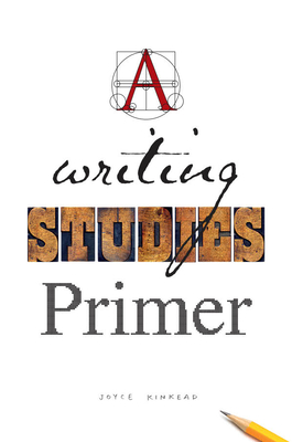 A Writing Studies Primer - Kinkead, Joyce