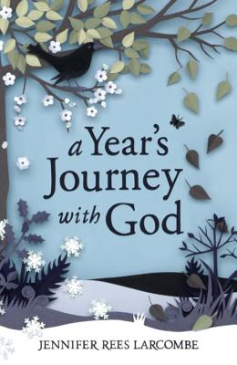 A Year's Journey With God - Larcombe, Jennifer Rees