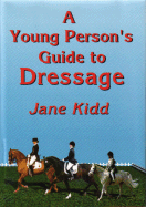 A Young Person's Guide to Dressage