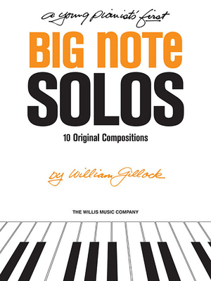 A Young Pianist's First Big Note Solos: Early to Mid-Elementary Level - Gillock, William (Composer)