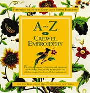 A-Z of Crewel Embroidery: The Ultimate Resource for Beginners and Experienced Needleworkers