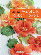 A-Z of Silk Ribbon Flowers