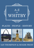 A-Z of Whitby: Places-People-History