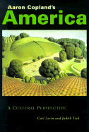 Aaron Copland's America: A Cultural Perspective