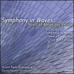 Aaron Jay Kernis: Symphony in Waves