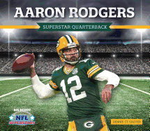 Aaron Rodgers: Superstar Quarterback: Superstar Quarterback