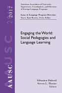 Aausc 2017 Volume - Issues in Language Program Direction: Engaging the World: Social Pedagogies and Language Learning