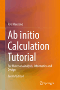 Ab initio Calculation Tutorial: For Materials Analysis, Informatics and Design