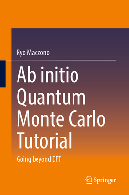 Ab initio Quantum Monte Carlo Tutorial: Going beyond DFT - Maezono, Ryo