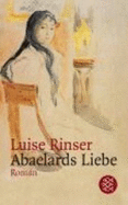 Abaelards Liebe Roman - Rinser, Luise