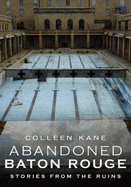 Abandoned Baton Rouge