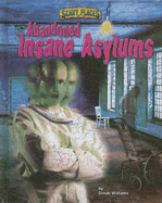 Abandoned Insane Asylums