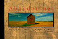 Abandonings: Photographs of Otter Tail County, Minnesota