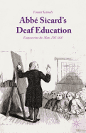 Abb� Sicard's Deaf Education: Empowering the Mute, 1785-1820