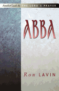 Abba: Another Look At The Lord's Prayer