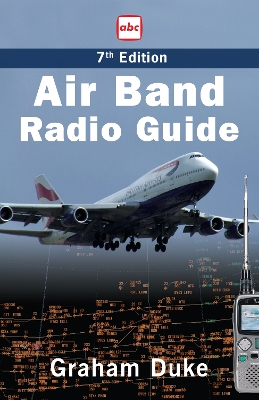 abc Air Band Radio Guide 7th edition - Duke, Graham