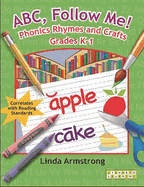 Abc, Follow Me! Phonics Rhymes and Crafts Grades K-1