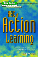 ABC of Action Learning - Revans, Reginald, and Pedler, Mike (Preface by), and Botham, David (Foreword by)