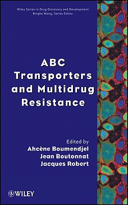 ABC Transporters and Multidrug Resistance - Boumendjel, Ahc�ne (Editor), and Boutonnat, Jean (Editor), and Robert, Jacques (Editor)