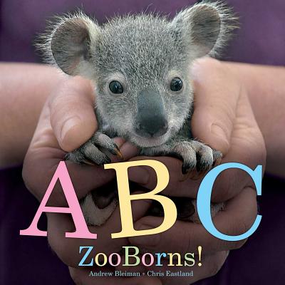 ABC Zooborns! - Bleiman, Andrew, and Eastland, Chris