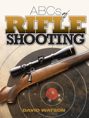 ABCs of Rifle Shooting - Watson, David